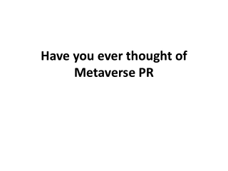 Have you ever thought of Metaverse PR