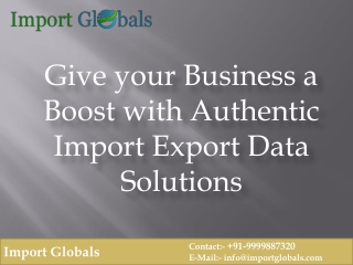 Give your Business a Boost with Authentic Import Export Data Solutions