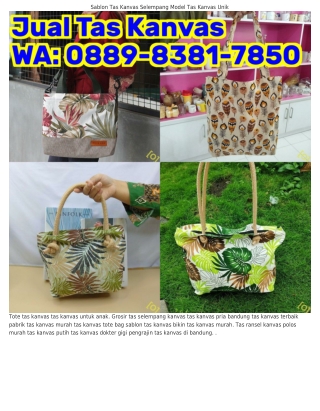Ô88ᑫ-838l-ᜪ85Ô (WA) Pesan Tas Kanvas Bandung Produksi Tas Kanvas Tote Bag