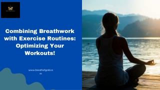 Combining Breathwork with Exercise Routines Optimizing Your Workouts!