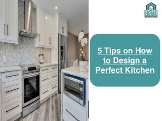 5 Tips on How to Design a Perfect Kitchen | My Home Handyman