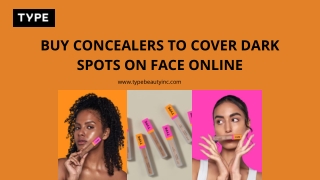 Buy Concealers to Cover Dark Spots on Face Online - Type Beauty