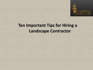 Ten Important Tips for Hiring a Landscape Contractor