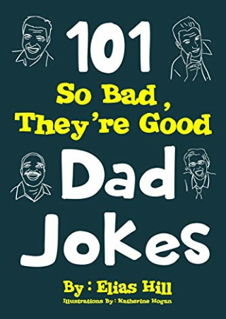 full D!ownload  (pdF) 101 So Bad, They're Good Dad Jokes