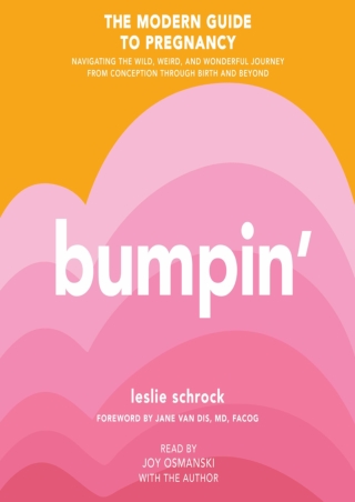D!ownload (pdF) Bumpin': The Modern Guide to Pregnancy: Navigating the Wild