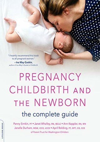 PDF (READ ONLINE) Pregnancy, Childbirth, and the Newborn: The Complete Guid