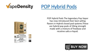 POP Hybrid Pods