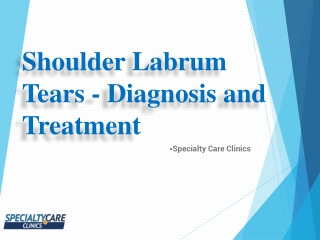 Shoulder Labrum Tears - Diagnosis and Treatment