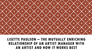 Lisette Paulson – The Mutually Enriching Relationship of an Artist Manager with an Artist and How It Works Best