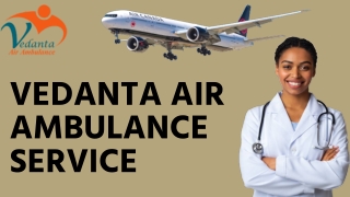 Vedanta Air Ambulance Service in Allahabad & Jamshedpur