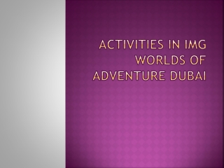 Activities in IMG Worlds of Adventure Dubai