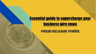 Essential guide to supercharge your business wire news