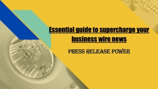 Essential guide to supercharge your business wire news