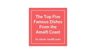 The Top Five Famous Dishes From the Amalfi Coast