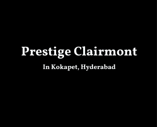 Prestige Clairmont in Kokapet, Hyderabad  PDF
