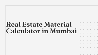 Real Estate Material Calculator in Mumbai - PPT5