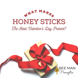Reasons Honey Sticks Make the Best Present for Your Special Someone