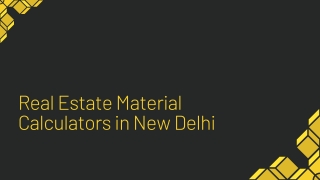 Real Estate Material Calculators in New Delhi PPT 6