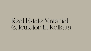 Real Estate Material Calculator in Kolkata - PPT8