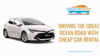 DRIVING THE GREAT OCEAN ROAD WITH CHEAP CAR RENTAL