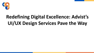 Redefining Digital Excellence Advist’s UIUX Design Services Pave the Way​