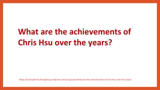 What are the achievements of Chris Hsu over the years