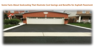 Some Facts About Sealcoating That Illustrate Cost Savings and Benefits for Asphalt Pavement