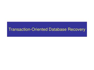 Transaction-Oriented Database Recovery