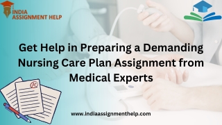 Get Help in Preparing a Demanding Nursing Care Plan Assignment from Medical Experts