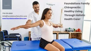 Foundations Family Chiropractic Healthy Living Through Holistic Health Care!