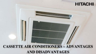 Cassette Air Conditioners – Advantages and Disadvantages