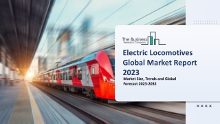 Electric Locomotives Global Market By Manufacturers, Regions, Technology, Product Type, Growth Analysis and Forecast to