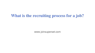 What is the recruiting process for a job