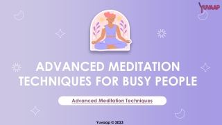 Advance Meditation Techniques For Busy People