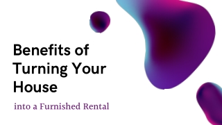 Discover the Advantages of Converting Your Home Into a Furnished Rental