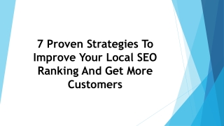 7 Proven Strategies To Improve Your Local SEO Ranking And Get More Customers