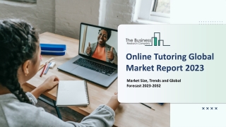 Online Tutoring Market Size, Opportunities, Trends And Demand 2023-2032