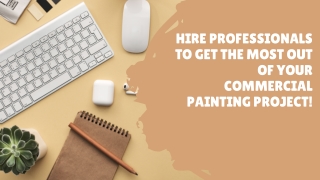 Hire Professionals To Get The Most Out Of Your Commercial Painting Project!