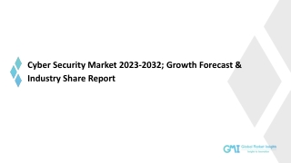 Cyber Security Market 2023-2032; Growth Forecast & Industry Share Report