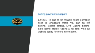 Betting Payment Singapore  EZ12BET