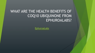 WHAT ARE THE HEALTH BENEFITS OF COQ10 UBIQUINONE