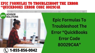 Epic Formulas To Troubleshoot The Error QuickBooks Error Code 80029C4A