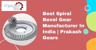 Best Spiral Bevel Gear Manufacturer In India | Prakash Gears