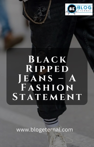 Black Ripped Jeans- Fashion Statement