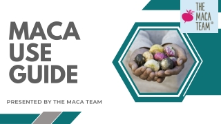 Maca Use guide