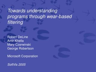 Towards understanding programs through wear-based filtering