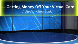 Getting Money Off Your Virtual Card