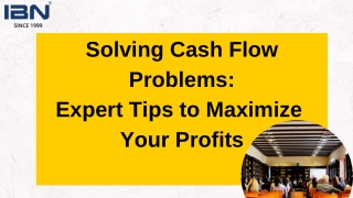 Solving Cash Flow Problems: Expert Tips to Maximize Your Profits