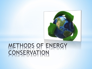 METHODS OF ENERGY CONSERVATION