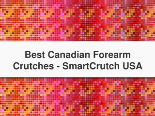 Best Canadian Forearm Crutches - SmartCrutch USA